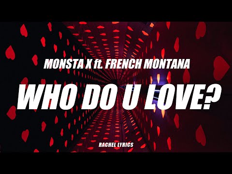 Monsta X - Who Do U Love Ft. French Montana