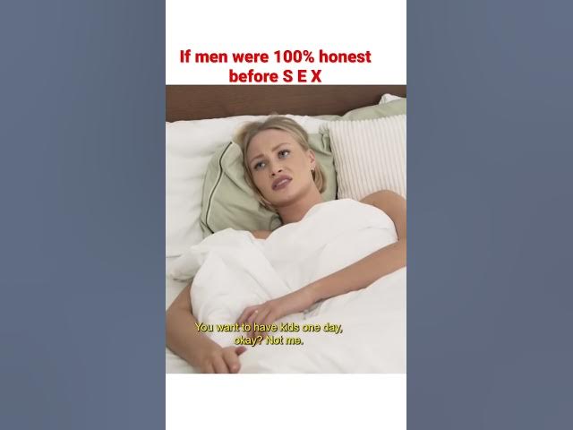 If men were 100% honest before S E X