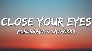 Murdbrain & Savrokks - Close your eyes (Lyrics) [7clouds Release]