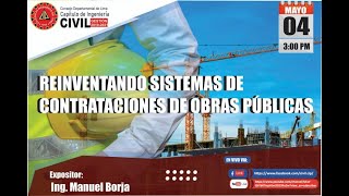 Reinventando el  Sistema de Contrataciones Obras Públicas. Ing. Manuel Borja (CIP Lima, 2020)