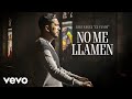 Luis Angel "El Flaco" - No Me Llamen (Letra / Lyrics)