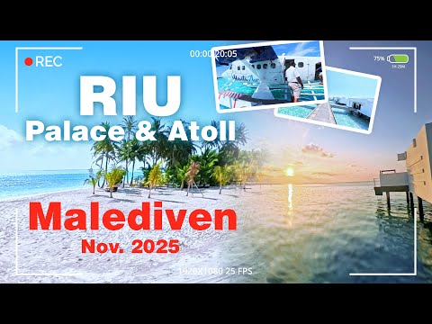 Vorschaubild: RIU Palace Malediven 5 Sterne & Riu 4 Sterne Atoll Wasserflugzeug November 2025 - Komplette Tour