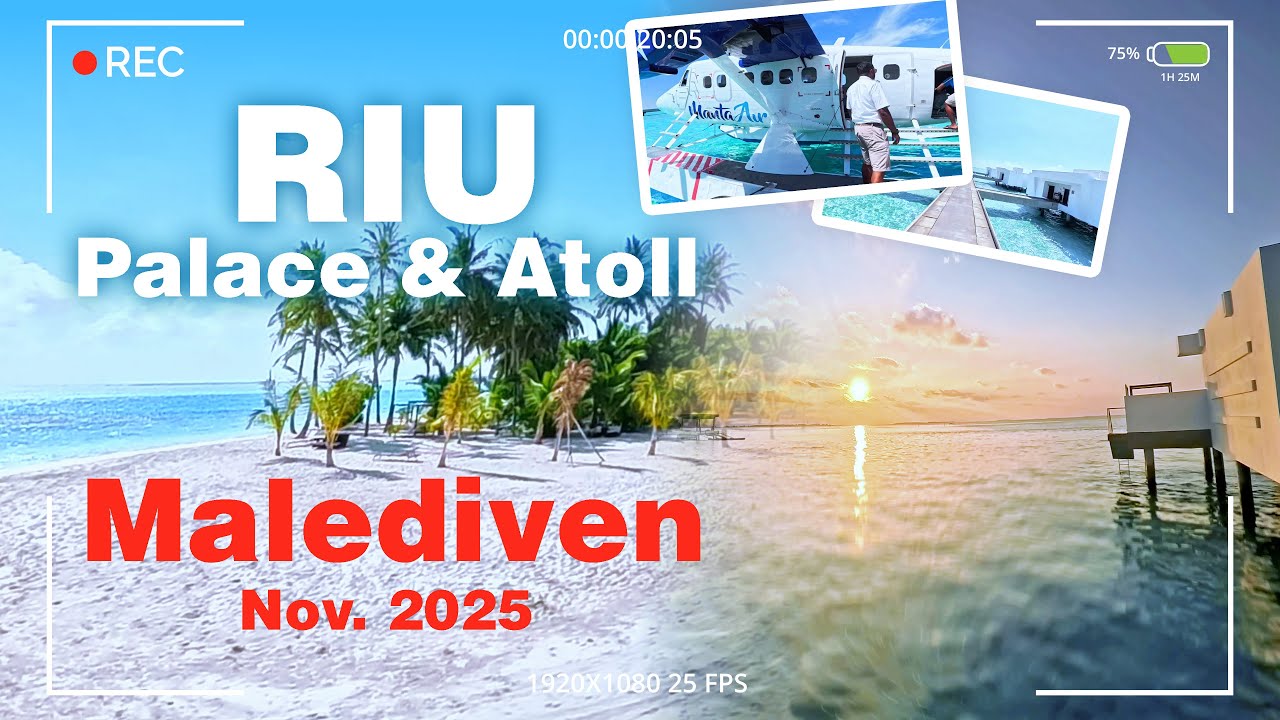 RIU Palace Malediven 5 Sterne & Riu 4 Sterne Atoll Wasserflugzeug November 2025 - Komplette Tour