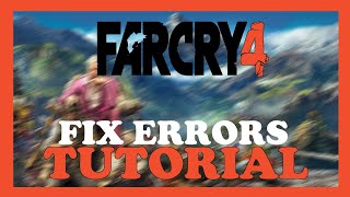 Farcry 4 – How to Fix All Errors – Complete Tutorial