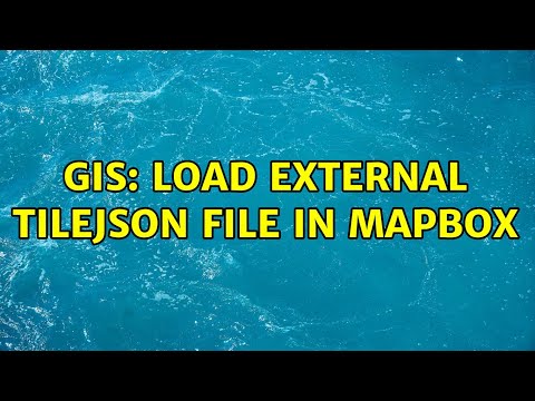 GIS: Load external tileJSON file in Mapbox (3 Solutions!!)