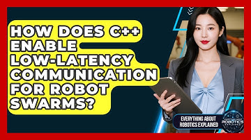 How Does C++ Enable Low-latency Communication For Robot Swarms?