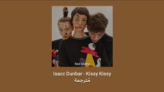 Isacc Dunbar - Kissy Kissy مُترجمة [Arabic Sub]
