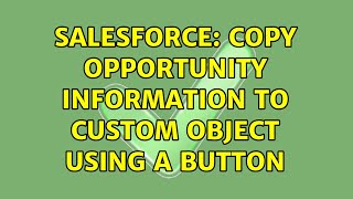 Salesforce: Copy opportunity information to custom object using a button
