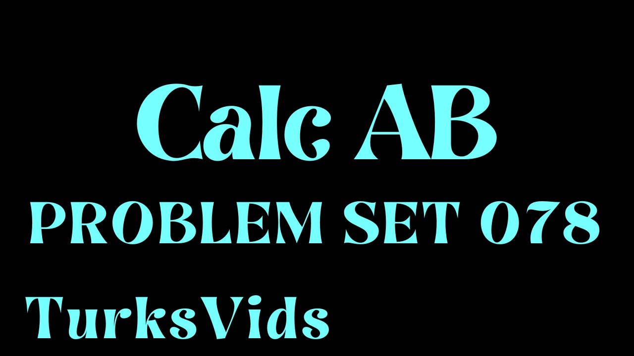 AP Calc Problem Set of the Day 078