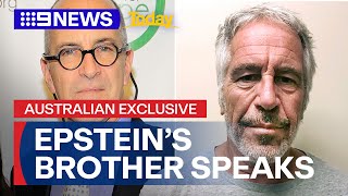 'He had dirt on people': Jeffrey Epstein's brother speaks out | 9 News Australia