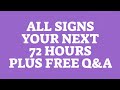 All signs Your next 72 hours plus free Q&amp;A