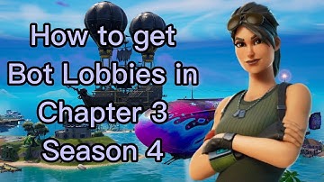 How to get Bot Lobbies in Chapter 3 Season 4