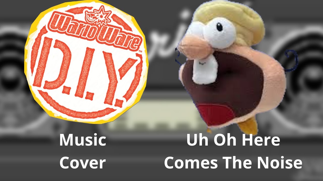 Uh Oh Here Comes The Noise (WarioWare D.i.Y. Cover) - YouTube