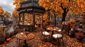 Soothing & Smooth Autumn Jazz Music 🍂 Cozy Riverside Coffee Shop Ambience at City Streets