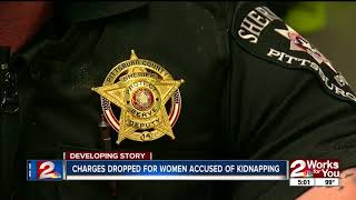 Charges dropped for women accused of kidnapping