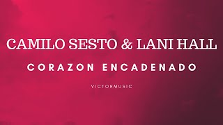 CAMILO SESTO & LANI HALL - CORAZON ENCADENADO (LETRA)