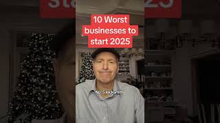 10 Worst Businesses to Start in 2025