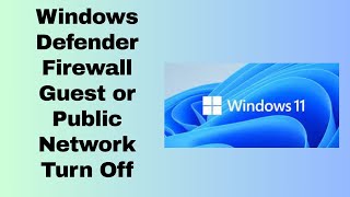 Windows Defender Firewall Guest or Public Network Turn Off