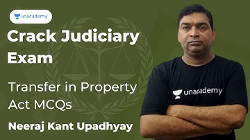 Transfer in Property Act MCQs | PCSJ | Neeraj Kant | Unacademy Judiciary