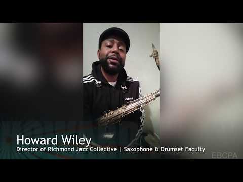 Saxophonist Howard Wiley - I Am an Artist - East Bay Center for the Performing Arts