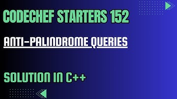 CodeChef Starters 152 || Anti-Palindrome Queries || Full Solution In C++