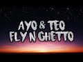 Ayo & Teo - Fly N Ghetto (Lyrics) Mp3 Song