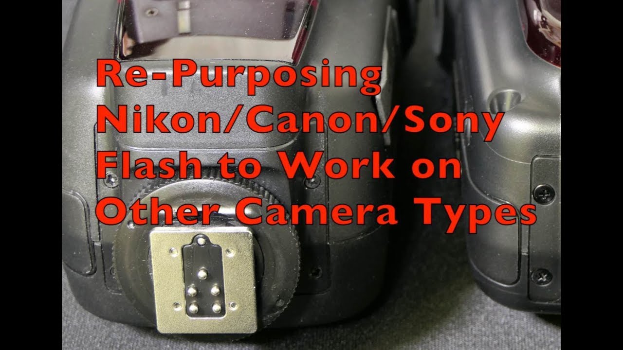 re-upload: Using Nikon/Canon/Sony Flash Units on Other Cameras - YouTube