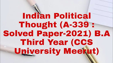 Indian Political Thought (A-339 : Solved Paper-2021) B.A Third Year (CCS University Meerut)