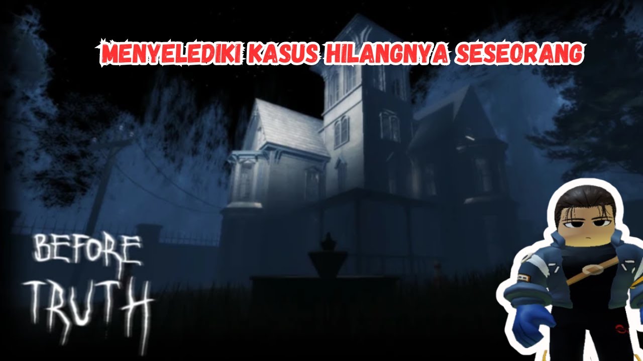 Aku Melanjutkan ekspedisi Misteri Hilangnya Seseorang - Before Truth ...
