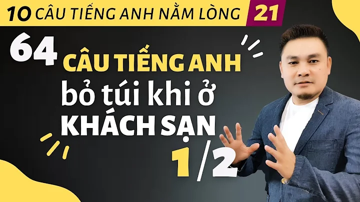 10 CU TING ANH NM LNG 21: 64 cu ting Anh b ti khi ...