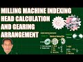 MILLING INDEXING AND GEAR TRAIN  STEP BY STEP CALCULATION TUTORIAL | Machine Shop Theory