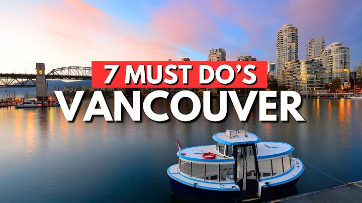 Top 7 INCREDIBLE Things To Do in Vancouver, Canada | Ultimate Travel guide