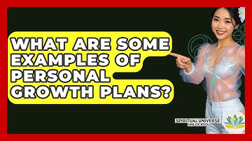 What Are Some Examples Of Personal Growth Plans? - Spiritual Universe Unlocked