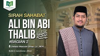 Kisah Ali Bin Abi Thalib Radiyallahu 'Anhu Sahabat Nabi BAGIAN 2