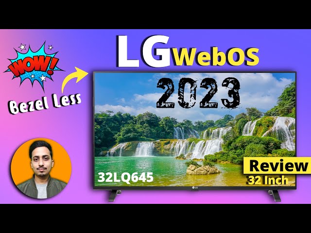 LG 32LQ645 Review, WebOS Smart TV 32 Inch With ￼Bezel Less