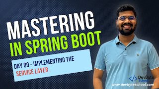 Mastering Spring Boot | Day 9 - Implementing the Service Layer for Business Logic
