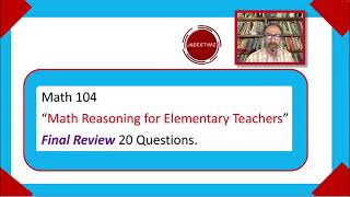 Math 104 Math Reasoning for Elementary Teachers. Final Review 20 Questions.