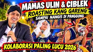 MAMAS ULIN & CIBLEK ROASTING KANG GARENG SAMPAI NANGIS // GUS ULINNUHA TERBARU 14 SEPTEMBER 2026