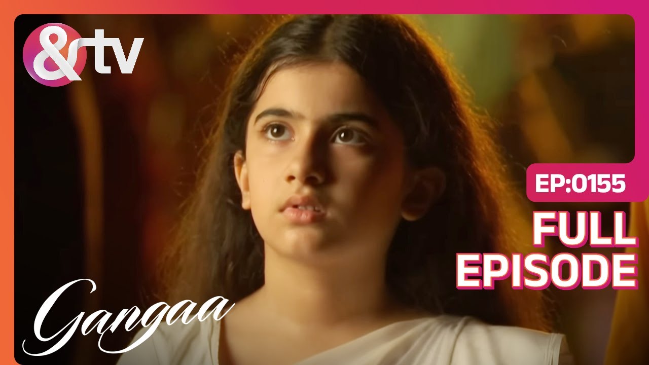 क्या चले जायेगी Ganga अपने ससुर के साथ | Ganga | full Ep - 155 | @andtvchannel