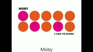 Moby - I like to score - God Moving Over the Face of the Waters