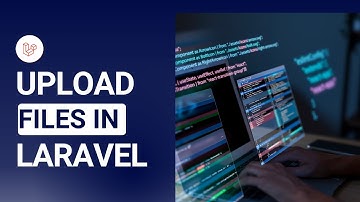 How to Upload Files in Laravel