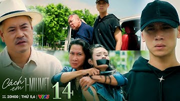 Cách em 1 milimet tập 14 | Biên thành công giải cứu con gái cưng của ông chủ ngay giữa đường