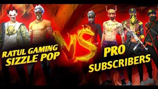 RATUL GAMING AND SIZZLE POP VS PRO SUBSCRIBERS