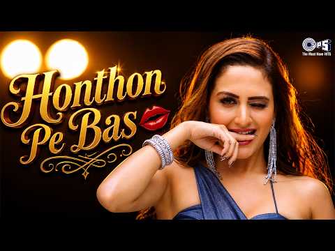 Honthon Pe Bas | Seepi Jha, Sameer Khan | Zaara Yesmin, Parth Samthaan |Raaj Aashoo | Tips Originals