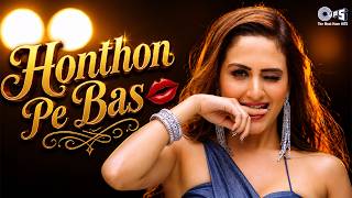 Honthon Pe Bas | Seepi Jha, Sameer Khan | Zaara Yesmin, Parth Samthaan |Raaj Aashoo | Tips Originals