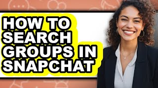 How to Search Groups in Snapchat (easy Method)