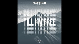 NEFFEX - Till I'm Free😤 [Copyright-Free]