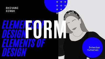 Elements of design (FORM) series part-3 || INTERIOR DESIGN ||
