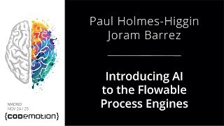 Introducing AI to the Flowable Process Engines - Paul Holmes Higgin y Joram Barrez @paulrhh