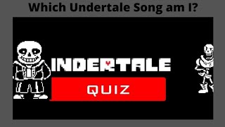 Undertale Quiz - Which Undertale Song Am I?
